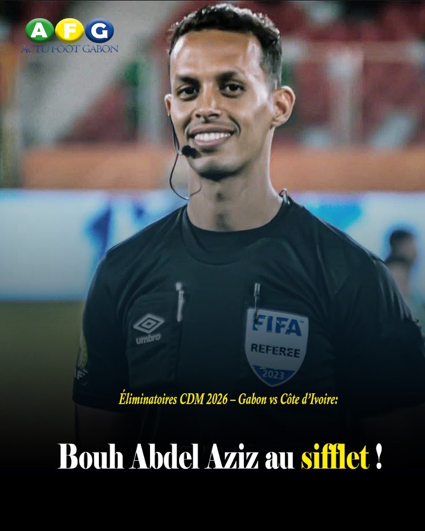 Éliminatoires Mondial 2026 : le Mauritanien Bouh Abdel Aziz au sifflet pour Gabon – Côte d’Ivoire